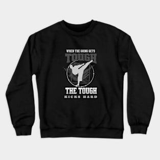 The Tough Kicks Fight Sport Fun Good Vibes Free Spirit Crewneck Sweatshirt